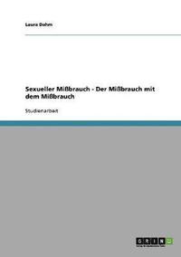 bokomslag Sexueller Mibrauch - Der Mibrauch Mit Dem Mibrauch