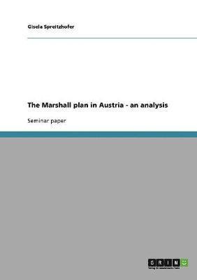 Gisela Spreitzhofer - Marshall plan in Austria - an analysis, Häftad