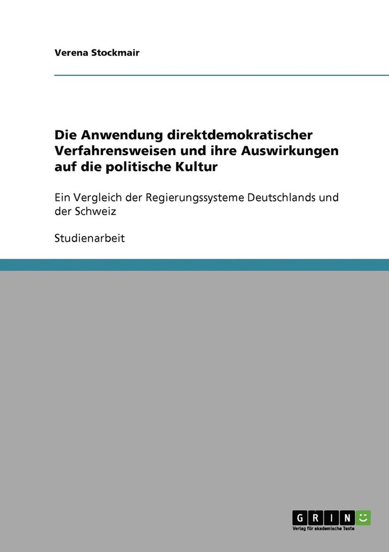 Die Anwendung direktdemokratischer Verfahrensweisen und ihre Auswirkungen auf die politische Kultur 1