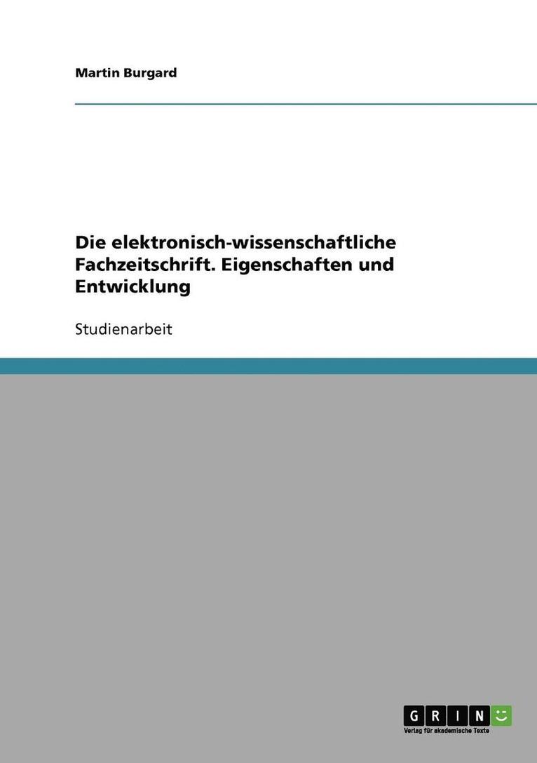 Die elektronisch-wissenschaftliche Fachzeitschrift. Eigenschaften und Entwicklung 1