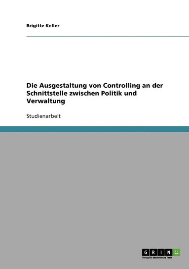 bokomslag Ausgestaltung von Controlling an der Schnittstelle zwischen Politik und Verwaltung