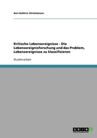 bokomslag Kritische Lebensereignisse. Die Lebensereignisforschung und das Problem, Lebensereignisse zu klassifizieren