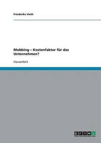 bokomslag Mobbing. Kostenfaktor fur das Unternehmen?