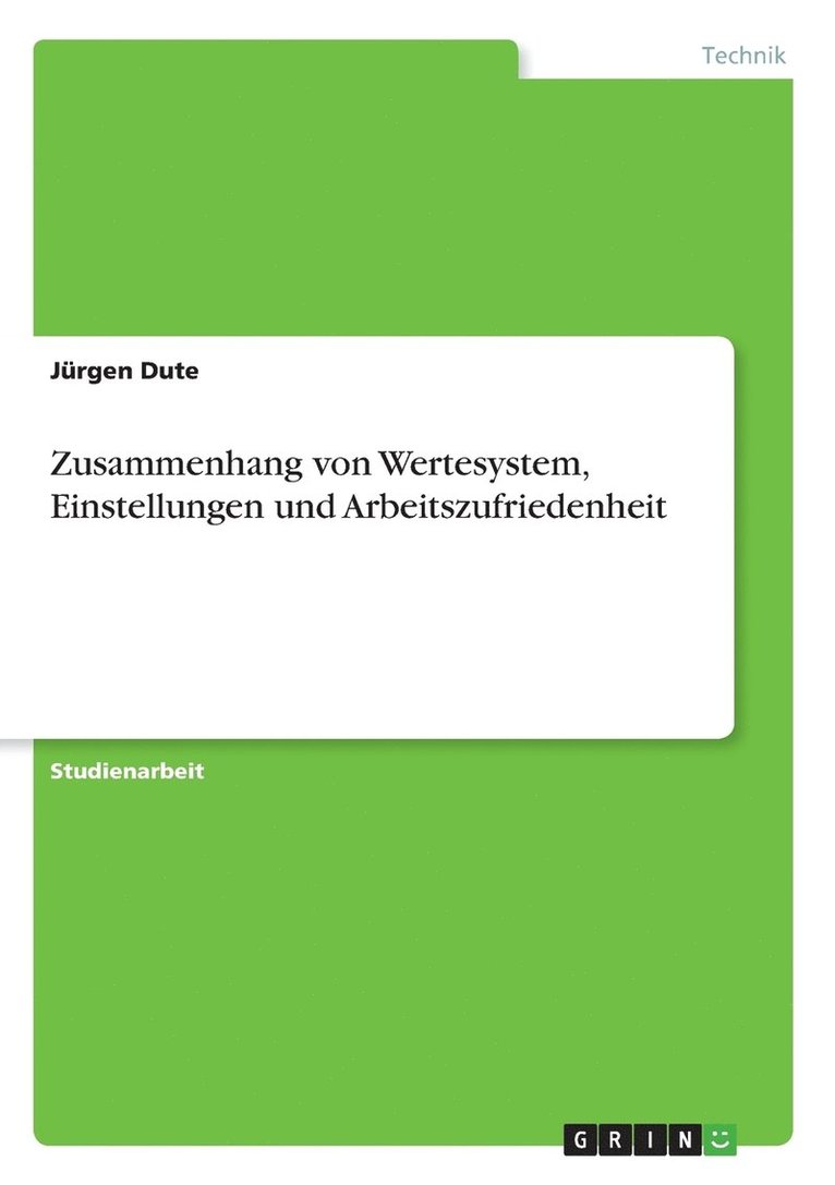 Zusammenhang von Wertesystem, Einstellungen und Arbeitszufriedenheit