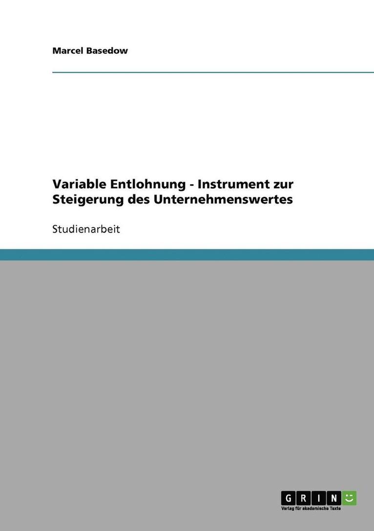 Variable Entlohnung - Instrument Zur Steigerung Des Unternehmenswertes 1