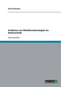 bokomslag Probleme Von Multikanalstrategien Im Bankvertrieb