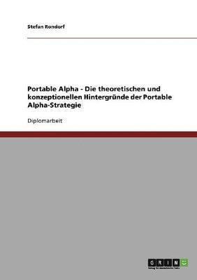 bokomslag Portable Alpha Strategie. Die Theoretischen Und Konzeptionellen Hintergrunde