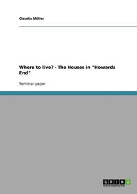 bokomslag Where to Live? - The Houses in Howards End