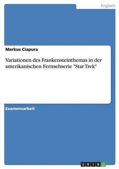 bokomslag Variationen des Frankensteinthemas in der amerikanischen Fernsehserie &quot;Star Trek&quot;