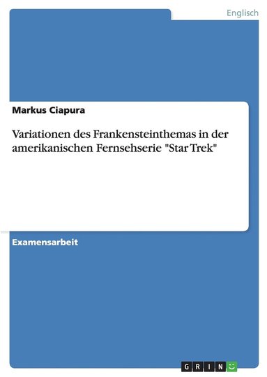 bokomslag Variationen des Frankensteinthemas in der amerikanischen Fernsehserie "Star Trek"