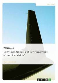 bokomslag Low-Cost-Airlines auf der Fernstrecke - nur eine Vision?