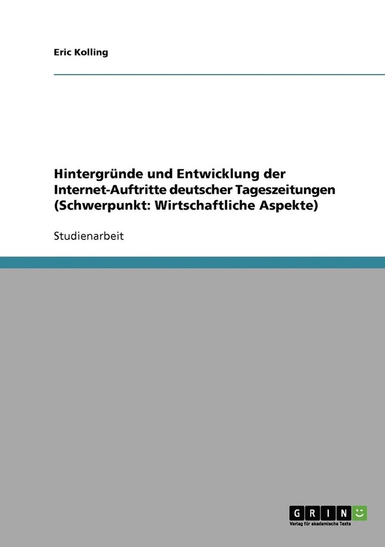 Eric Kolling - Hintergründe und Entwicklung der Internet-Auftritte deutscher Tageszeitungen (Schwerpunkt, Häftad