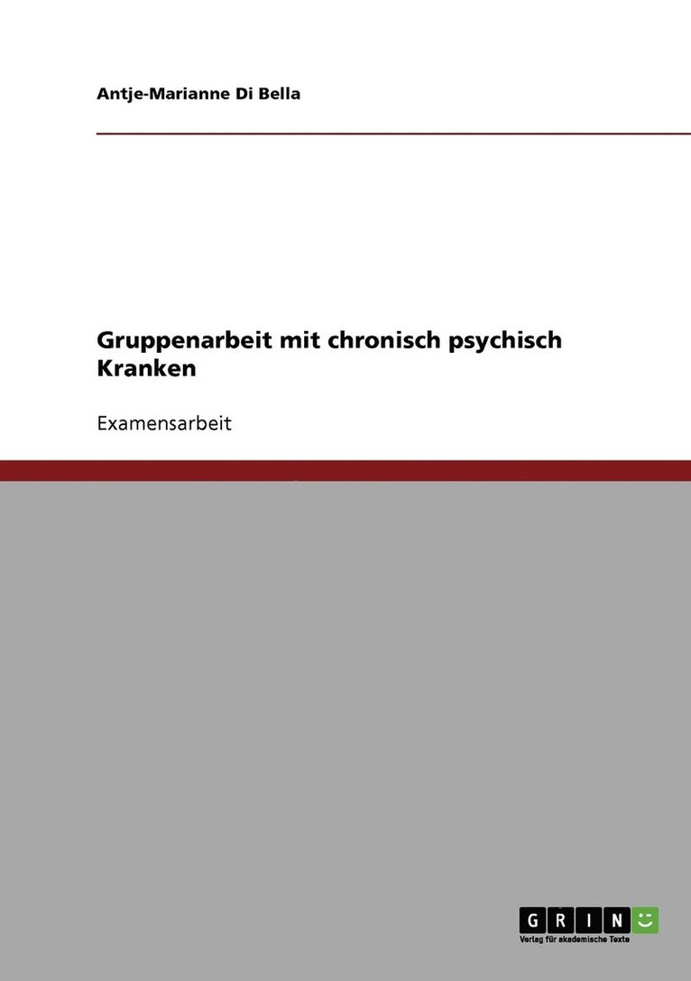 Gruppenarbeit mit chronisch psychisch Kranken 1