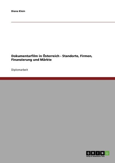 bokomslag Dokumentarfilm in Österreich - Standorte, Firmen, Finanzierung und Märkte