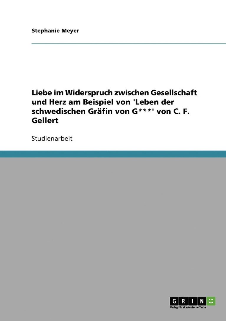 Liebe im Widerspruch zwischen Gesellschaft und Herz am Beispiel von 'Leben der schwedischen Gräfin von G***' von C. F. Gellert