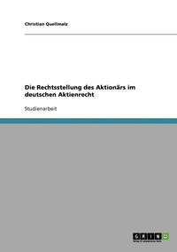bokomslag Die Rechtsstellung Des Aktionars Im Deutschen Aktienrecht
