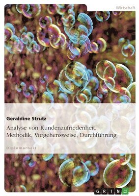 Analyse Von Kundenzufriedenheit. Methodik, Vorgehensweise, Durchfuhrung 1