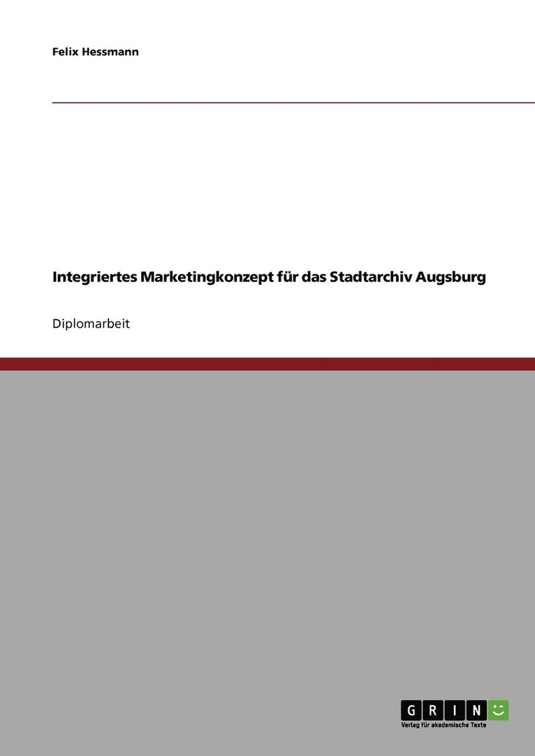 Integriertes Marketingkonzept fr das Stadtarchiv Augsburg 1