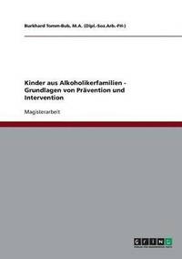 bokomslag Kinder aus Alkoholikerfamilien - Grundlagen von Prvention und Intervention