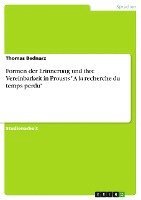 Formen Der Erinnerung Und Ihre Vereinbarkeit in Prousts 'a La Recherche Du Temps Perdu' 1