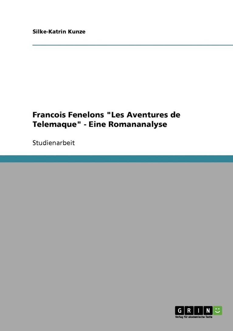 Francois Fenelons "Les Aventures de Telemaque" - Eine Romananalyse