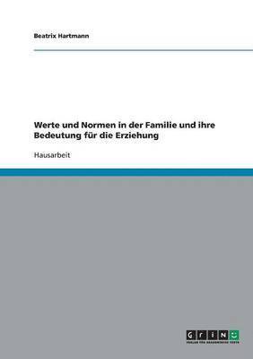 Werte und Normen in der Familie und ihre Bedeutung fr die Erziehung 1