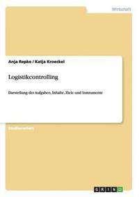 bokomslag Logistikcontrolling. Aufgaben, Inhalte, Ziele und Instrumente