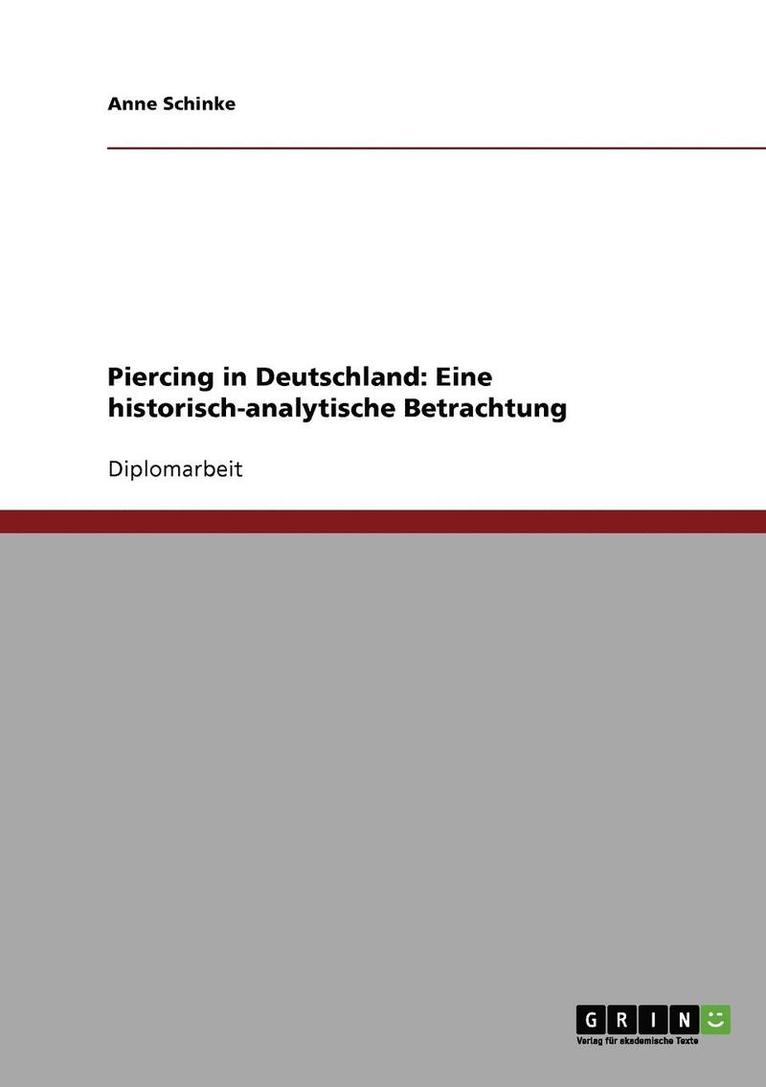 Piercing in Deutschland. Eine Historisch-Analytische Betrachtung 1
