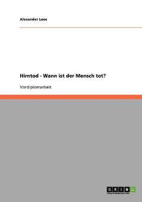 Hirntod - Wann Ist Der Mensch Tot? 1