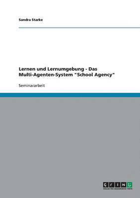 bokomslag Lernen und Lernumgebung - Das Multi-Agenten-System "School Agency"
