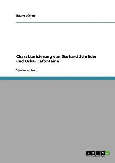 bokomslag Charakterisierung von Gerhard Schrder und Oskar Lafontaine