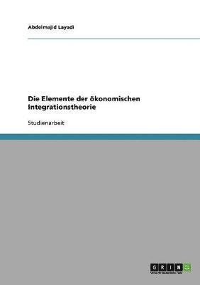 Die Elemente der konomischen Integrationstheorie 1