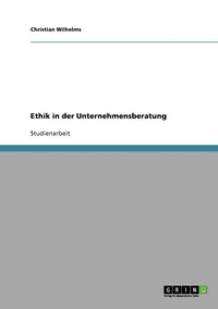 bokomslag Ethik in der Unternehmensberatung