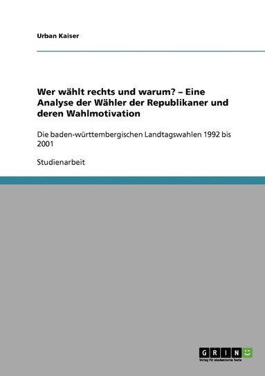 bokomslag Wer wählt rechts und warum? - Eine Analyse der Wähler der Republikaner und deren Wahlmotivation