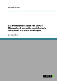 bokomslag Das Stratarchiekonzept von Samuel Eldersveld. Organisationssoziologische Lehren und Weiterentwicklungen