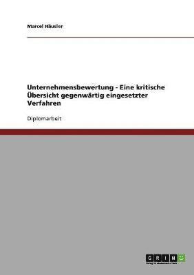 bokomslag Unternehmensbewertung. Eine kritische Übersicht gegenwärtig eingesetzter Verfahren