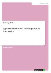 bokomslag Agrarstrukturwandel Und Migration In Ama