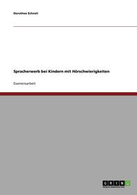 bokomslag Spracherwerb Bei Kindern Mit Horschwierigkeiten