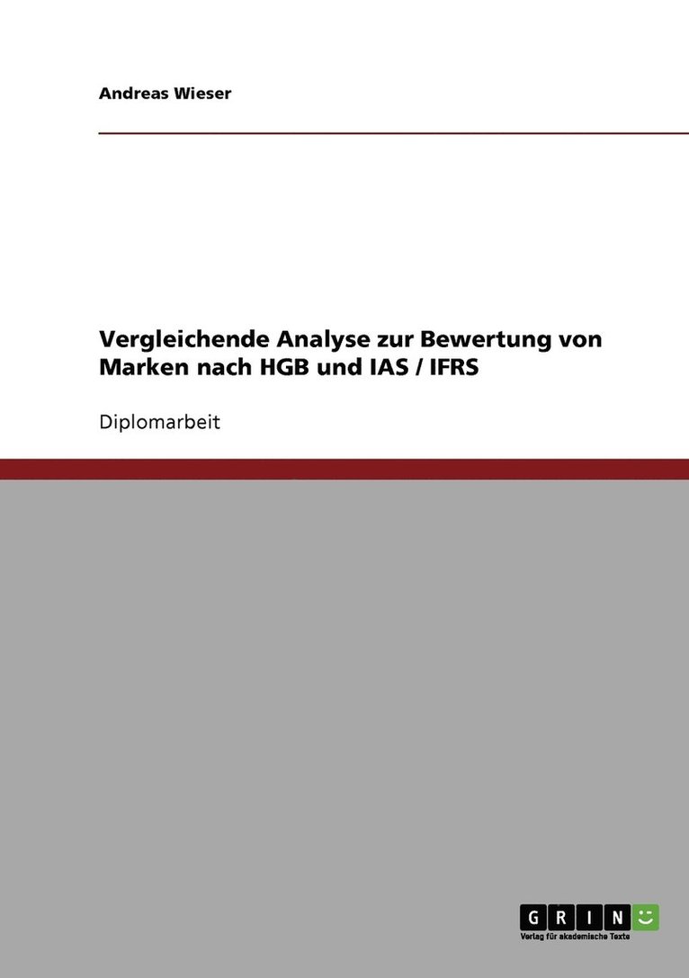 Vergleichende Analyse zur Bewertung von Marken nach HGB und IAS / IFRS 1