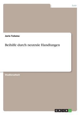 Beihilfe Durch Neutrale Handlungen 1