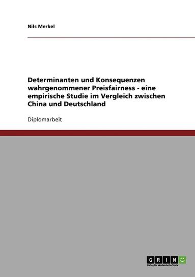 bokomslag Determinanten und Konsequenzen wahrgenommener Preisfairness. Eine empirische Studie im Vergleich zwischen China und Deutschland