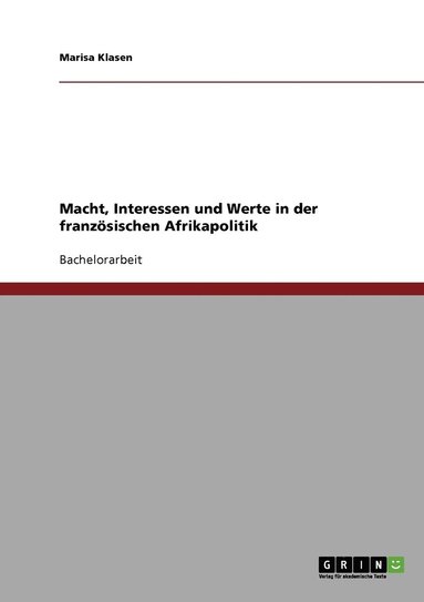 bokomslag Macht, Interessen und Werte in der französischen Afrikapolitik