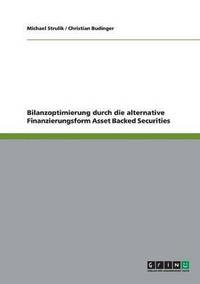 bokomslag Bilanzoptimierung durch die alternative Finanzierungsform Asset Backed Securities