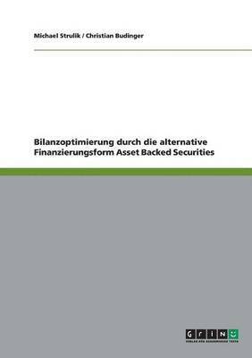 Bilanzoptimierung durch die alternative Finanzierungsform Asset Backed Securities 1