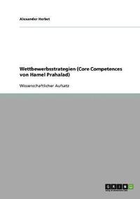 bokomslag Wettbewerbsstrategien (Core Competences von Hamel Prahalad)