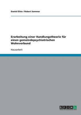 Erarbeitung einer Handlungstheorie für einen gemeindepsychiatrischen Wohnverbund
