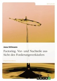 bokomslag Factoring. Vor- und Nachteile aus Sicht des Forderungsverkäufers