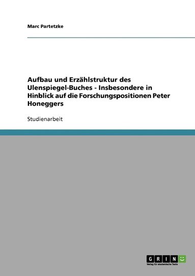 bokomslag Aufbau und Erzhlstruktur des Ulenspiegel-Buches - Insbesondere in Hinblick auf die Forschungspositionen Peter Honeggers