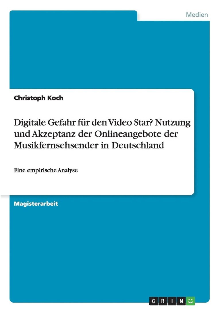 Digitale Gefahr Fur Den Video Star? Nutzung Und Akzeptanz Der Onlineangebote Der Musikfernsehsender in Deutschland 1