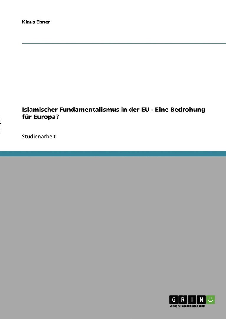 Islamischer Fundamentalismus in der EU - Eine Bedrohung fr Europa? 1